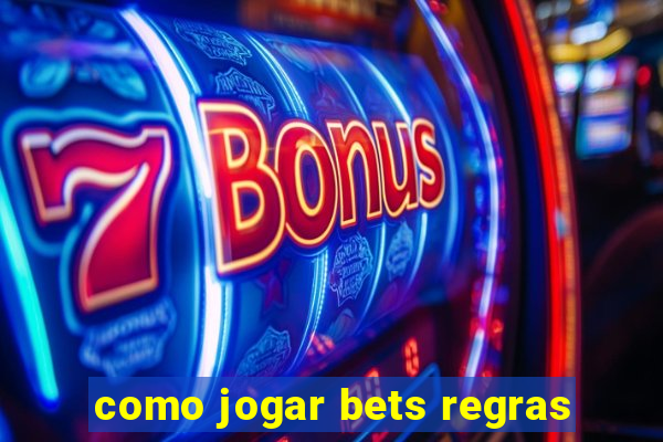 como jogar bets regras